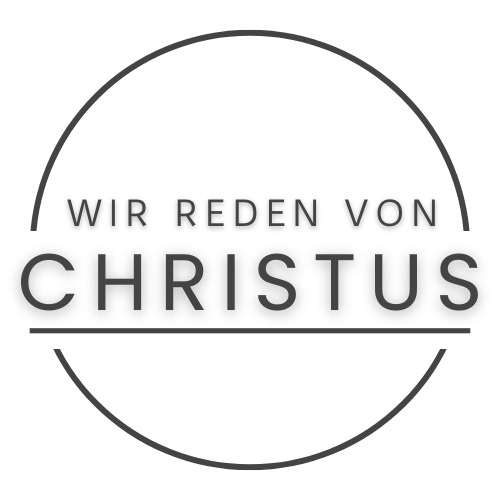 Wir reden von Christus